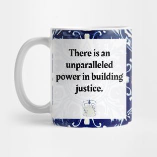 There is an unparalleled power in building justice. Mug